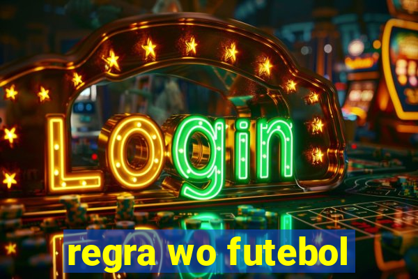 regra wo futebol
